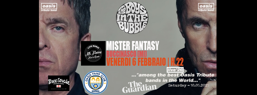 Evento The Boys In The Bubble Oasis Tribute Live At Mister Fantasy – Buccinasco (Mi) Locandina The Boys In The Bubble Oasis Tribute Live At Mister Fantasy – Buccinasco (Mi) - venerdì 6 febbraio ore 22:00 - 01:00