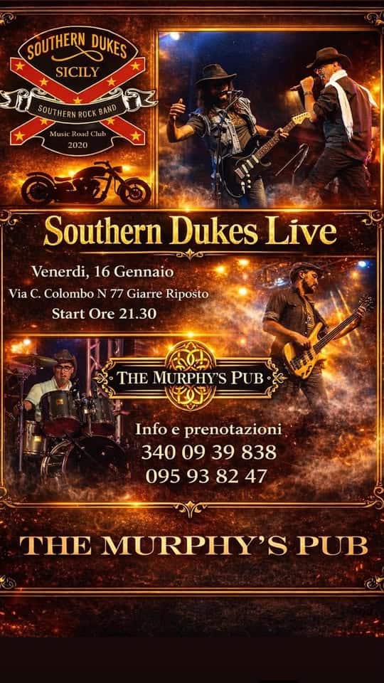 the Southern Dukes at the Murphy’s pub Potrebbe essere un'immagine raffigurante chitarra e il seguente testo "ยา SOUTHERN DUKES SICILY SOUTHER ROCK BAND Road 2020 Southern Dukes Live Venerdi, 16 Gennaio Via C. Colombo N 77 Giarre Riposto Start Ore 21.30 THE MURPHY'S PUB Info e prenotazioni 3400939838 39 838 340 09 095938247 82 47 095 93 TE MURPHY'S"