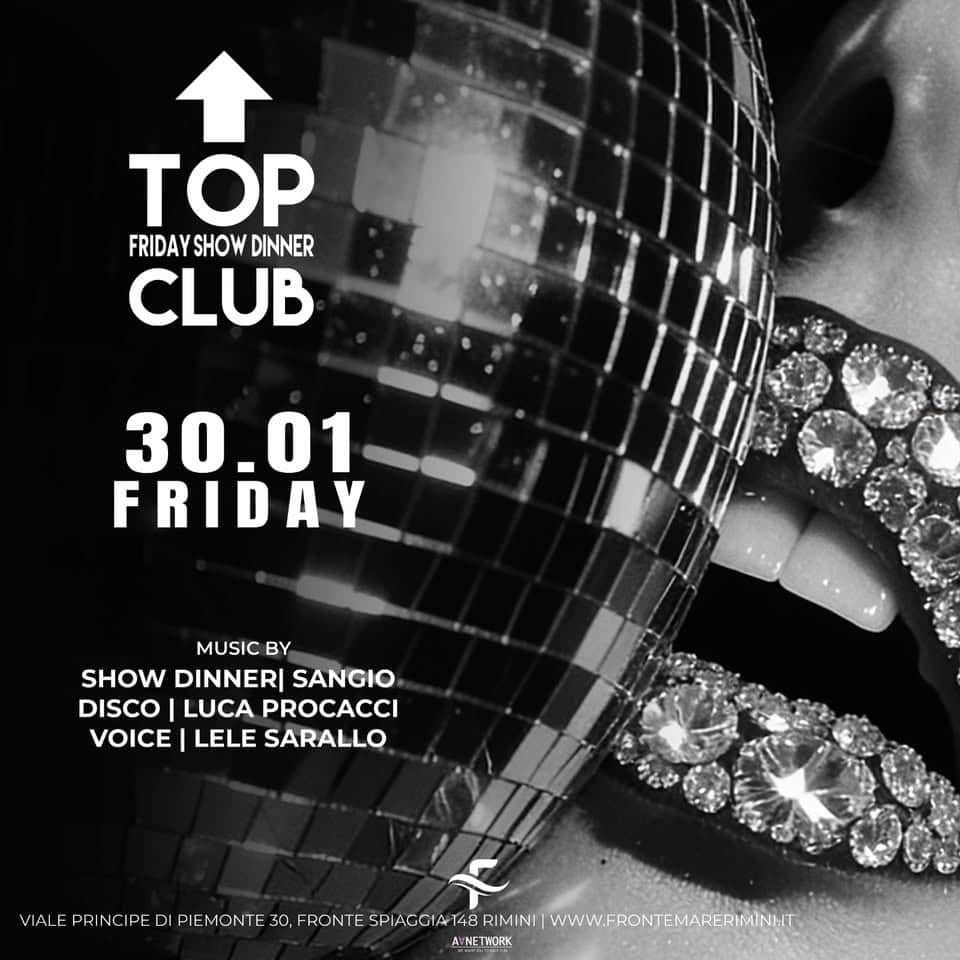 Potrebbe essere un'immagine raffigurante il seguente testo "TOP FRIDAY SHOW DINNER CLUB 30.01 FRIDAY MUSICBY MUSIC BY SHOW DINNERI SANGIO DISCO LUCA PROCACCI VOICE LELE SARALLO VIALE TALEPINILILILILIELNI MONT PRINCIPE RONT AGGIAT 148 IMINI IWWW.FRONIEMARERIMANH AVNE VNETWORK"