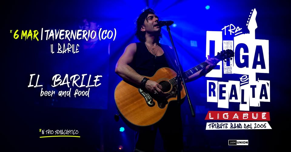 Evento Tra Liga e Realtà IL BARILE Tavernerio (CO) Locandina Tra Liga e Realtà IL BARILE Tavernerio (CO) - venerdì 6 marzo ore 22:00 - 00:00