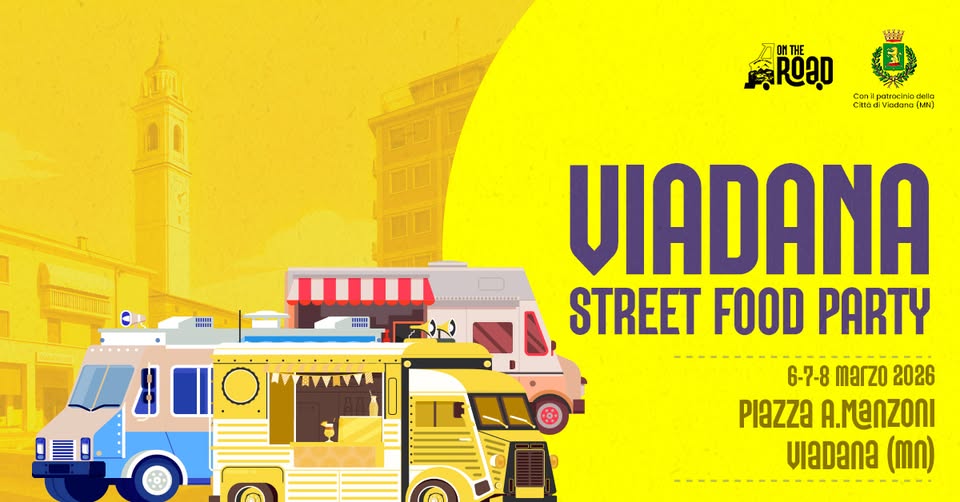 VIADANA STREET FOOD PARTY | 6,7,8 marzo 2026 – Piazza A. Manzoni – Viadana (MN) Potrebbe essere un'immagine raffigurante testo