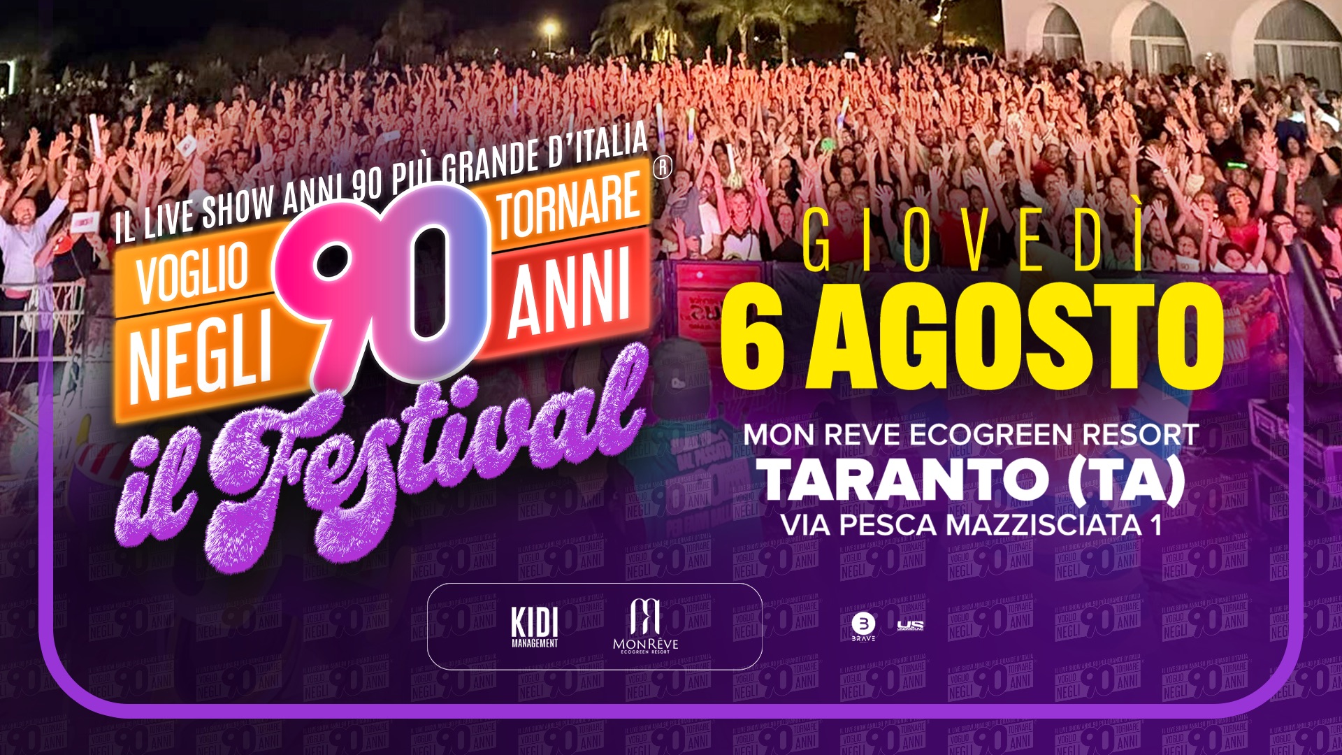 Voglio Tornare Negli Anni 90 ® – Il Festival • Mon Rêve Ecogreen Resort, Taranto (TA) Potrebbe essere un'immagine raffigurante una o più persone, folla e il seguente testo "ANNI 90 PIÌ GRANDE IL LIVE SHOW VOGLIO NEGLI 90 TORNARE GIOVEDI ANNI 6 AGOSTO igestival MON REVE ECOGREEN RESORT TARANTO (TA) VIA PESCA MAZZISCIATA 1 በ MONREVE MON EVE MNAGEMDT 3 US 코이 1画 福90圈 牌90画"