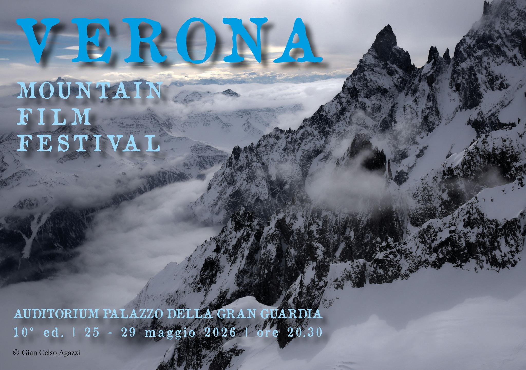 Potrebbe essere un'immagine raffigurante il seguente testo "VERONA MOUNTAIN FILM FESTIVAL © Gian Celso GianCelsoAgazzi Agazzi AUDITORIUM PALAZZO AUDTORIUYPALAZZODELAGRANGUARD DELLA GRAN GUARDIA 10° ed.|25-29 25-2 29 ed. 25 maggio 2026 ore 20.30"