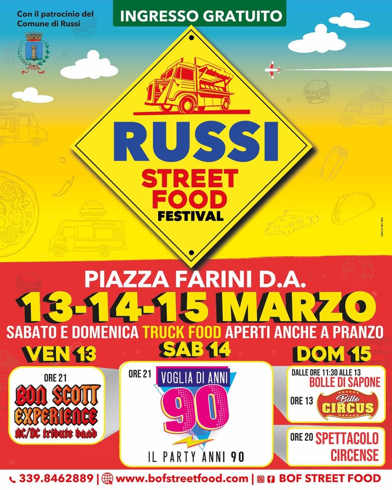 Potrebbe essere un'immagine raffigurante il seguente testo "Con patrocinio del Comune di Russi MaMy INGRESSO GRATUITO ብያን RUSSI STREET FOOD FESTIVAL PIAZZA FARINI D.A. 13-14-15 15 MARZO DOMENICA TRUCK FOOD APERTI ANCHE A PRANZO VEN 13 SAB 14 DOM 15 DALLE ORE 11:30 ALLE 13 BOLLE DI SAPONE Billo CIRCUS ORE2 21 BOn SCOTT EXPERIEnCE AC/DC tributt ከሊ ORE 13 ORE21 VOGLIA DI ANNI 90 IL PARTY ANNI ILPARTYANNI90 90 www.bofstreetfood.com 339.8462889 ORE 20 SPETTACOLO CIRCENSE f BOF STREET FOOD"