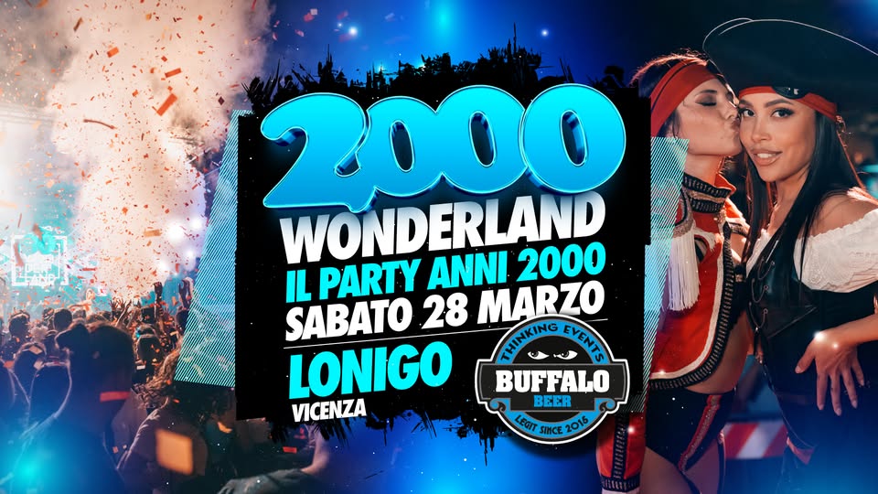 Evento 2000 WONDERLAND – Buffalo Music Festival – Parco Ippodromo, Lonigo(Vi) Locandina 2000 WONDERLAND – Buffalo Music Festival – Parco Ippodromo, Lonigo(Vi) - sabato 28 marzo ore 20:00 - 00:30