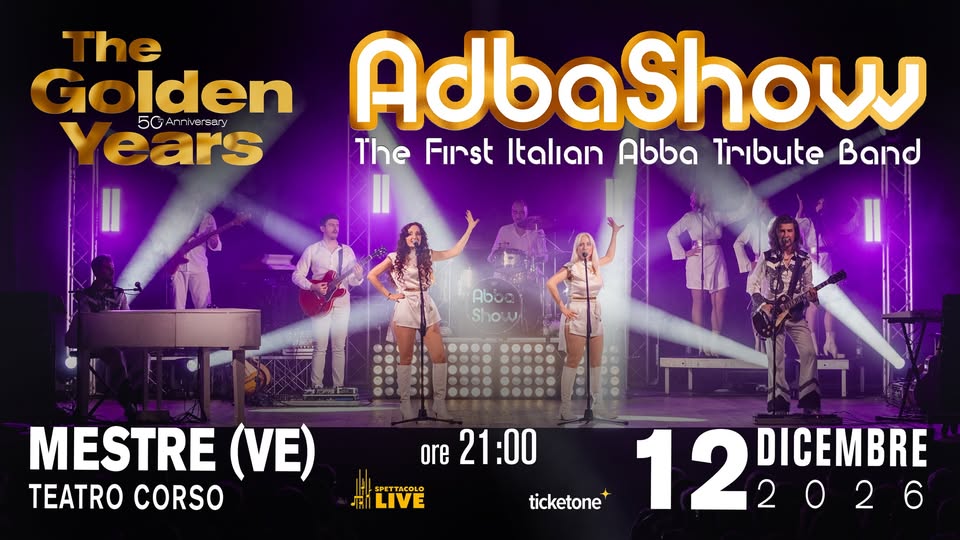 Evento ABBA SHOW “The Golden Years” – Teatro Corso, Mestre Locandina ABBA SHOW “The Golden Years” – Teatro Corso, Mestre - sabato 12 dicembre ore 21:00 - 23:00
