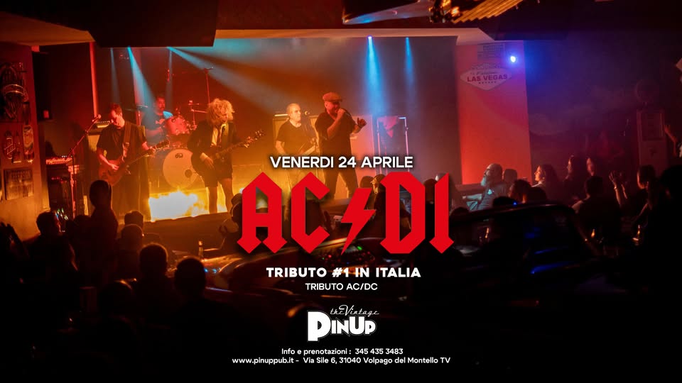 AC/DI – Tributo AC/DC – PinUp Pub Potrebbe essere un'immagine raffigurante il seguente testo "VENERDI 24 APRILE ACODI TRIBUTO #1 IN ITALIA TRIBUTO TRIBUTOAC/DC AC/DC DINUP eEViniage EV LE.OC uEVi Info prenotazioni: 3454 435 3483 ww.hpapbes,./p Sile Sile 31040 Volpago del Montello TV www.pinuppub.it. Via"