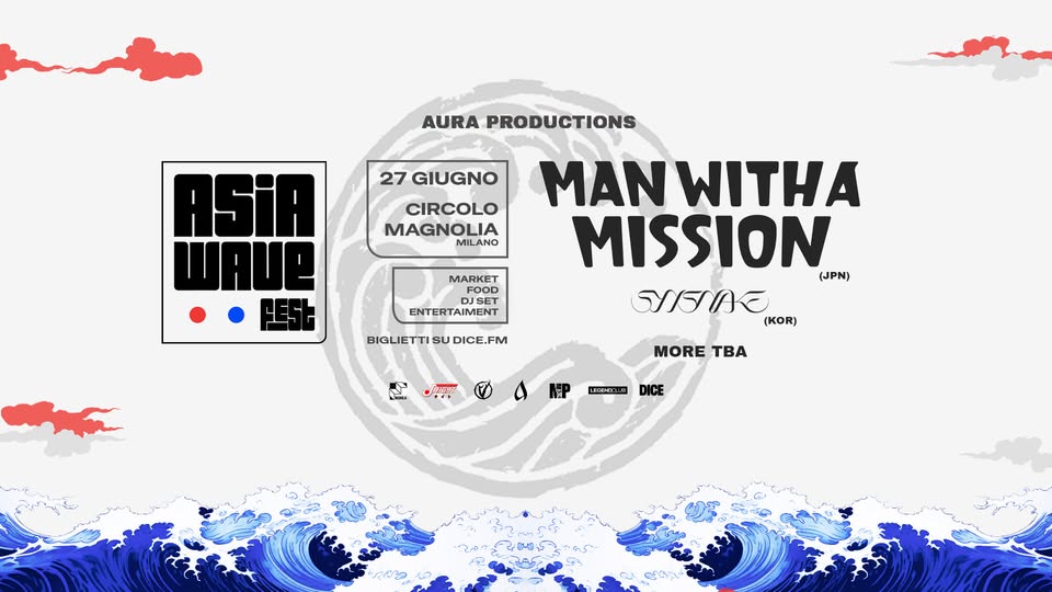 Asia Wave Fest: Man With a Mission + Synsnake @Circolo Magnolia, Milano Potrebbe essere un contenuto grafico raffigurante il seguente testo "AURA PRODUCTIONS 27 GIUGNO CIRCOLO MAGNOLIA MILANO ASIA WAUE 門S MARKET ਜਾਬਵਾ JSET NTERTAIMENT MAN WITHA MISSION (JPN) SISAE (KOR) BIGLIE TTI SU DICE.FM BIGLIETTISUDICE.FM DICE. MENDE H MORE TBA TEP LIDENOSLIN DICE ناتناه"