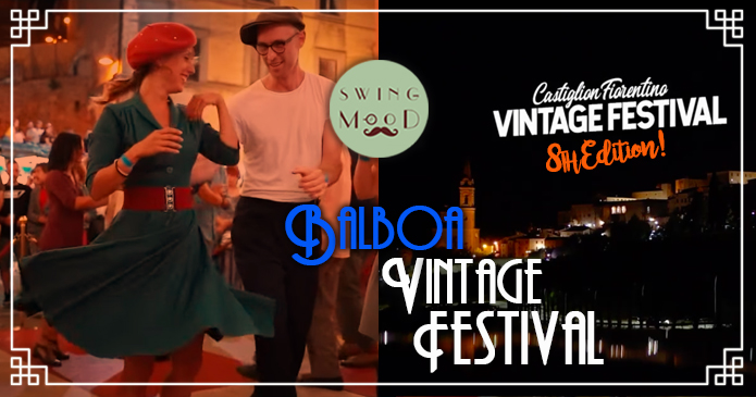 Balboa Vintage Festival 2026 – 8th Edition Potrebbe essere un'immagine raffigurante il seguente testo "8با SWING MOOD CastiolionForentino Castiglion Forentino VINTAGEFESTIVAL FESTIVAL VINTAGE 8H Edtion! BALBON VINTAGE &ESTIVAL"