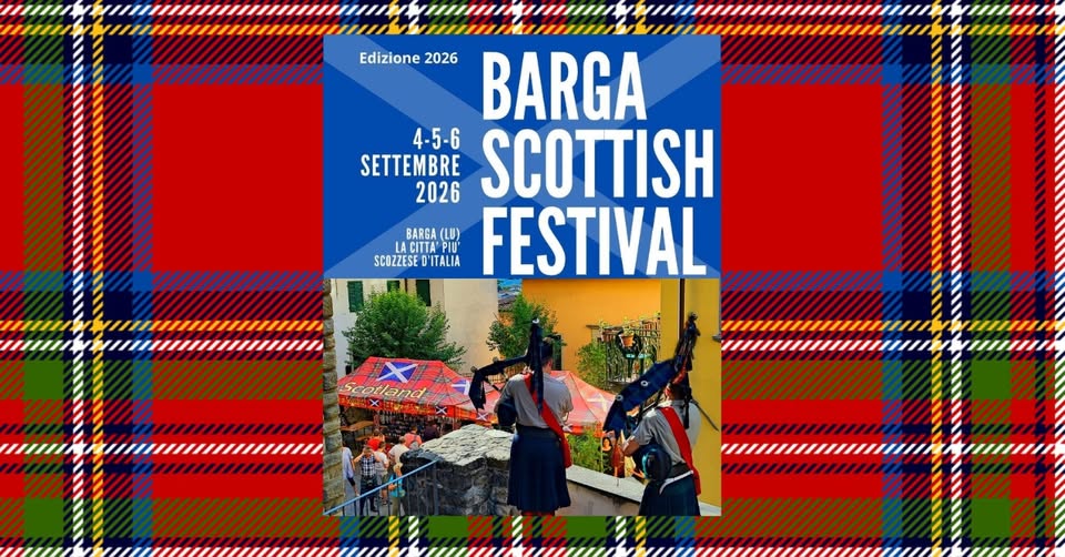 Evento Barga Scottish Festival La Festa Scozzese 2026 4/5/6 Settembre 2026 Locandina Barga Scottish Festival La Festa Scozzese 2026 4/5/6 Settembre 2026 - da venerdì 4 settembre - domenica 6 settembre 2026 ore 15:00 ore 22:00