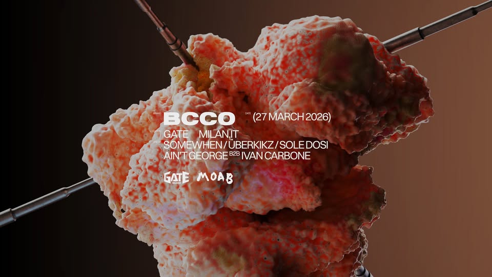 BCCO: Somewhen, Überkikz, Sole Dosi, Ain’t George b2b Ivan Carbone Potrebbe essere un contenuto grafico raffigurante il seguente testo "ุนด BCCO (27MARCH2026) CCO~7H202) MARCH (27 GATE MILAN,T SOMEWHEN/ MEWHEN/ÜBERKIKZ/SOLEDOS /UE UBERKIKZ/ SOLEDOSI AIN'T AIN'TGEORGE B2B IVANCARBONE GATE MOAB"
