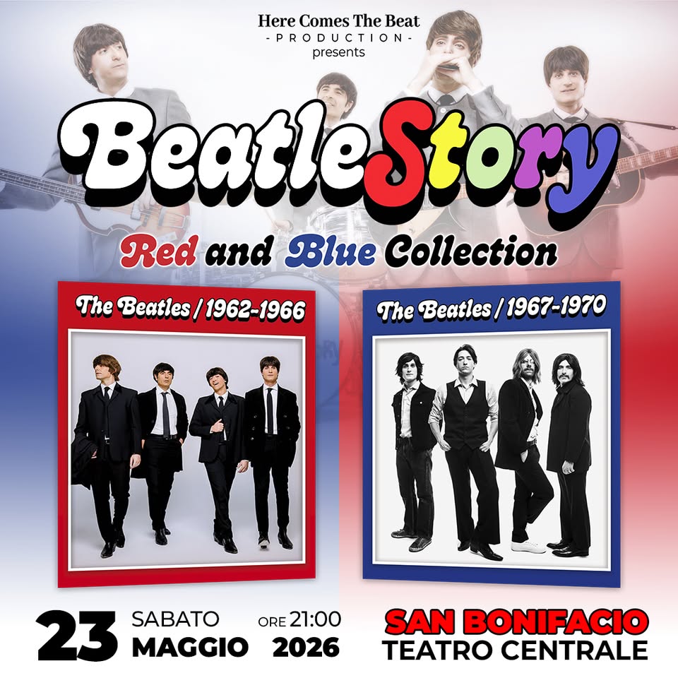 BEATLESTORY – Teatro Cinema Centrale, San Bonifacio (VR) Potrebbe essere un'immagine raffigurante il seguente testo "Here Comes HereComesTheBeat The Beat PRO o presents BeatleStory Red and Blue Collection The Beatles/ 1962-1966 The Beatles/ Beatles/1967-197 1967-1970 23 MAGGIO SABATO ORE 21:00 2026 SAN BONIFACIO TEATRO CENTRALE"