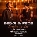 Benji & Fede – 11.10.26 – Pescara, Teatro Massimo Benji & Fede – 11.10.26 – Pescara, Teatro Massimo a Pescara (PE) il 11 ottobre 2026