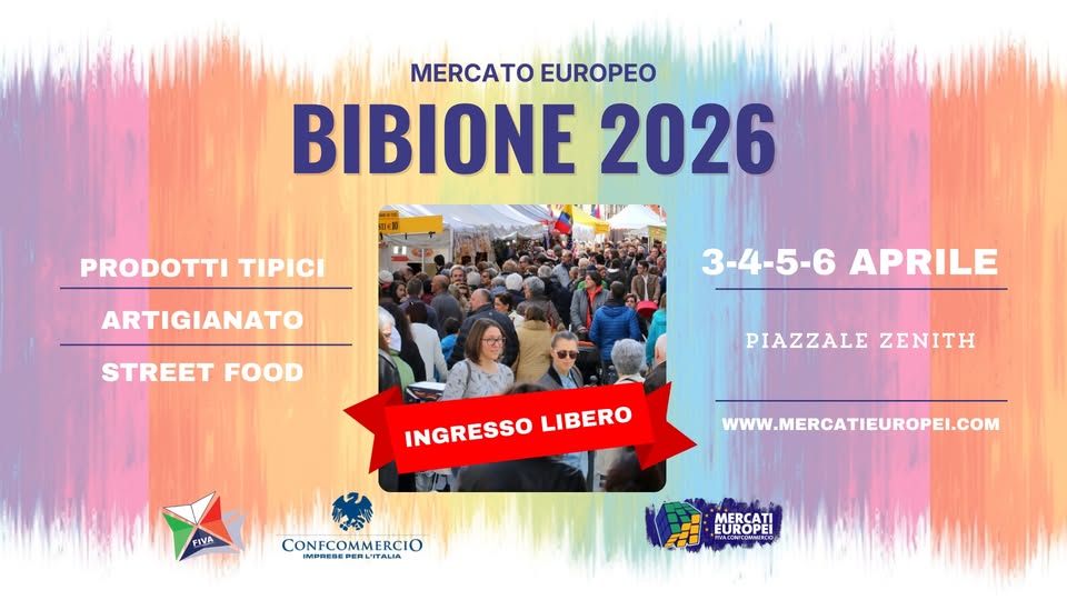 Potrebbe essere un'immagine raffigurante il seguente testo "MERCATO EUROPEO BIBIONE 2026 PRODOTTI TIPICI ARTIGIANATO STREET FOOD 3-4-5-6APRILE 3-4-5-6 APRILE PIAZZALE PIAZZALEZENITH ZENITH INGRESSO LIBERO FIVA WWW.MERCATIEUROPEI.COM CONFCOMMERCIO MERCATI EUROPEI EUROPE URO"