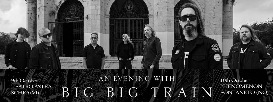 BIG BIG TRAIN Woodcut & Other Stories Potrebbe essere un'immagine raffigurante il seguente testo "9th October TEATRO TEATROASTRA AST RA SCHIO (V1) F cTcTouBHH احنا AN EVENING INEVENINGWITH WITH BIG BIG TRAIN 10t 10thOctober October PHENOMENON PI FONTANETO (NO)"