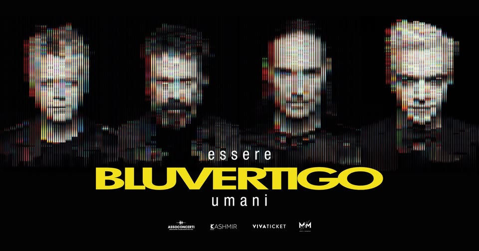 BLUVERTIGO – essere umani | MILANO Potrebbe essere un'immagine raffigurante il seguente testo "essere BLUVERTIGO umani ABSOCONCERTI KASH KASHMIR MIR VIVATICKET MM"