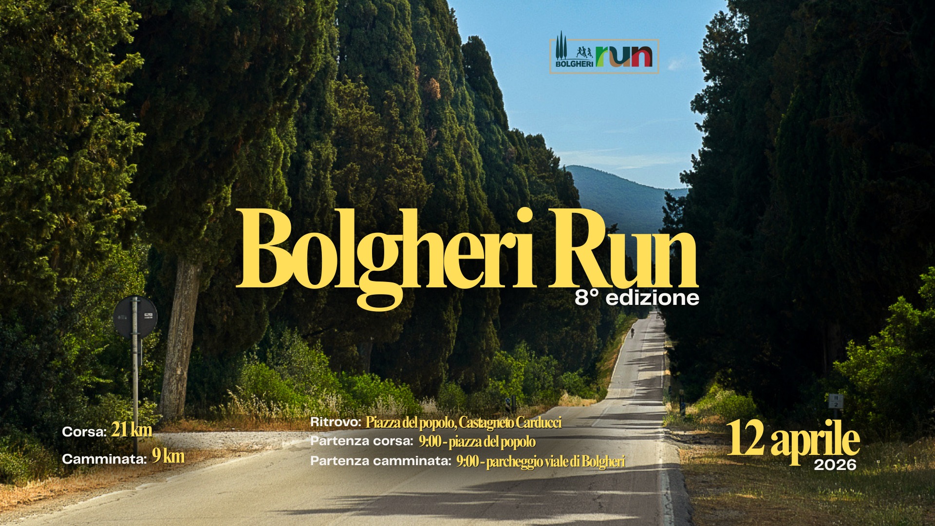 Bolgheri Run 2026 Potrebbe essere un'immagine raffigurante il seguente testo "체국 BOLGHERI run Bolgheri Run 8° edizione Corsa: Corsa:21km 21km 21 km Camminata: 9 9km Ritrovo: P'uzadelpolo,CrstygretCardu Piazzadel popolo, CastrenetCarduxci Castaone Partenza corsa: 9:00- O-piazzadelpopolo piazzadel popolo Partenza camminata: 9:00- parcheggio O-parchcygiovialediBulgheri viake Bolgtweri 12 aprile 2026"