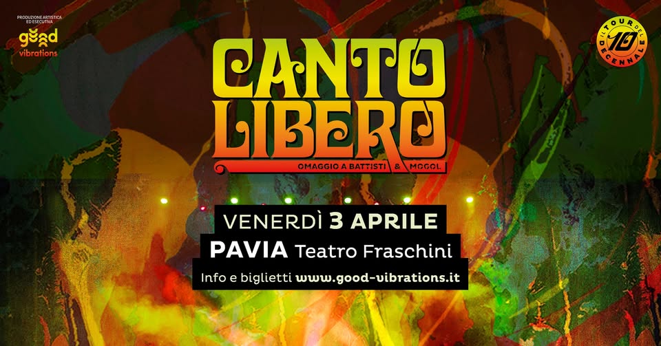 Canto Libero – omaggio a Battisti & Mogol @ Pavia – Teatro Fraschini Potrebbe essere un'immagine raffigurante il seguente testo "ក្ត vibrations E GENNAY CΑΝTΏ ചദലാല OMAGGIOABATTISTI OMAGGIO BATTISTI MOGOL VENERDÌ 3 APRILE PAVIA Teatro Fraschini Info e biglietti www.good-vibrations.it"