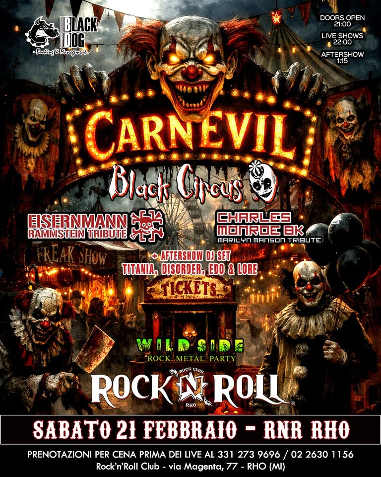 👹 CARNEVIL 👺 – 🎪BLACK CIRCUS🎪 @ RNR RHO w/Eisernmann (RAMMSTEIN) & Charles Monroe BK (M.MANSON)! Potrebbe essere un'immagine raffigurante il seguente testo "DOORS DOORSOPEN21:00 OPEN 21:00 LIVE SHOWS 22:00 Black Gircus EISERNMANN รู6.13 CHARLES RAMMSTEIN TRIBUTE ኢፓ MONROE 日K MARIL 난고 MANSON TRIBUTE CA RNE CARNEI R VIL AFTERSHOW AFTERSHOWDSET DI SET ILR WALRSIDE あ田酒酒 ROCK & ROCK CIRCUS ROCK N ROCKNROLL 주o ROLL RHO SABATO 21 FEBBRAIO 2026 PRENOTAZIONI PER CENA PRIMA DEI LIVE AL 331 273 9696 02 2630 1156 PEL1 Rock'n'Rol Club via Magenta, 77 RNR RHO RHO (MI) ်းထာအ်မျနာ်းအြိမီးရွောသပါံ-"
