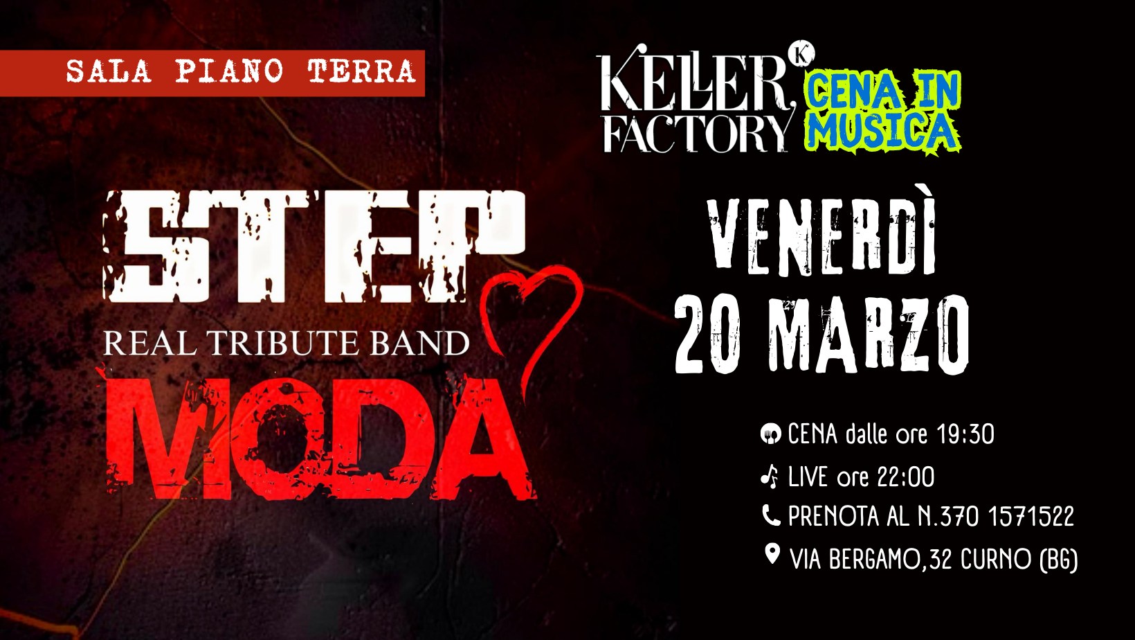 Potrebbe essere un'immagine raffigurante una o più persone e il seguente testo "SALA SALAPIANOTERRA TERRA PIANO KELER CENA IN FACTORY MUSICA VENERDÌ 20 MARZO 6π SITRED REALTRIBUTEBAND REAL TRIBUTE BAND MODA CENA dalle @CENAdalleore19:30 ore 19:30 LIVE LIVEore22:00 ore 22:00 PRENOTA AL N.370 1571522 VIA BERGAMO 32 CURNO (BG)"