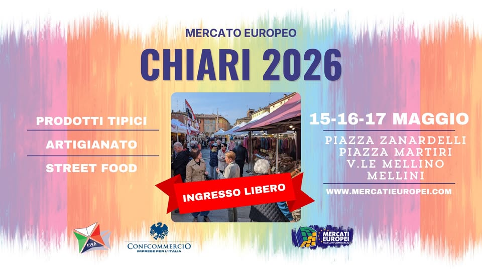 CHIARI – II Mercato Europeo | 15 – 16 – 17 Maggio 2026 Potrebbe essere un'immagine raffigurante il seguente testo "MERCATO MERCATOEUROPEO EUROPEO CHIARI 2026 PRODOTTI TIPICI ARTIGIANATO STREET FOOD 15-16-17MAGGIO 15-16-17 MAGGIO PIAZZA ZANARDELLI PIAZZA MARTIRI V.LE MELLINO MELLINI WWW.MERCATIEUROPEI.COM INGRESSOLIBERO INGRESSO LIBERO FIVA CONFCOMMERCIO MERCAT! EUROPEI URO"
