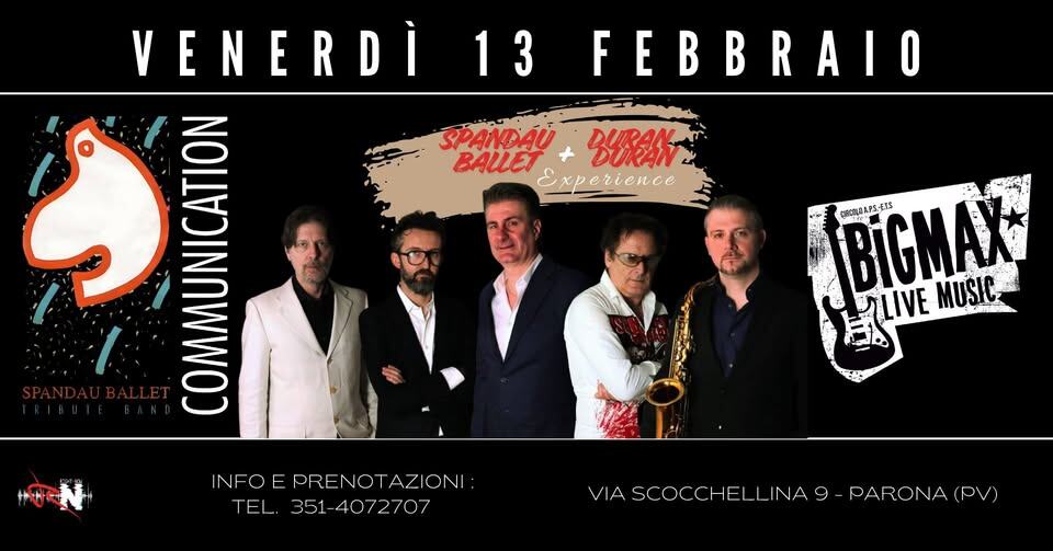Evento Communication Spandau Ballet & Duran Duran live show @BigMax Live Music – Parona (PV) Locandina Communication Spandau Ballet & Duran Duran live show @BigMax Live Music – Parona (PV) - venerdì 13 febbraio ore 22:30 - 00:30