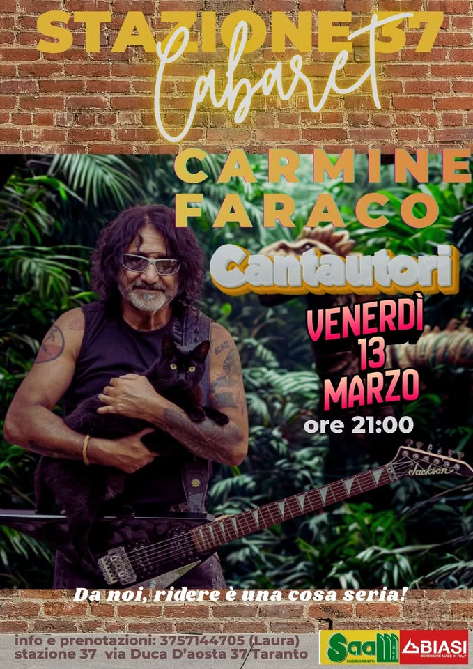 da Noi si rode seriamente Potrebbe essere un'immagine raffigurante chitarra e il seguente testo "pharet ΤΑPΙΩΝEΗ pbare CARMINE CA FARACO Cantautori VENERDÌ 13 MARZO ore 21:00 dacksone Da Danoi, ridere Danoi,ridereéuna.cosaseria! è una cosa seria! info e prenotazioni: 37571 57144705 (Laura) stazione3 37 via Duca D'aosta 37/ Taranto SaalABIASI RHORDENUMTI Saa BIASI BEEDERMABENITAY"