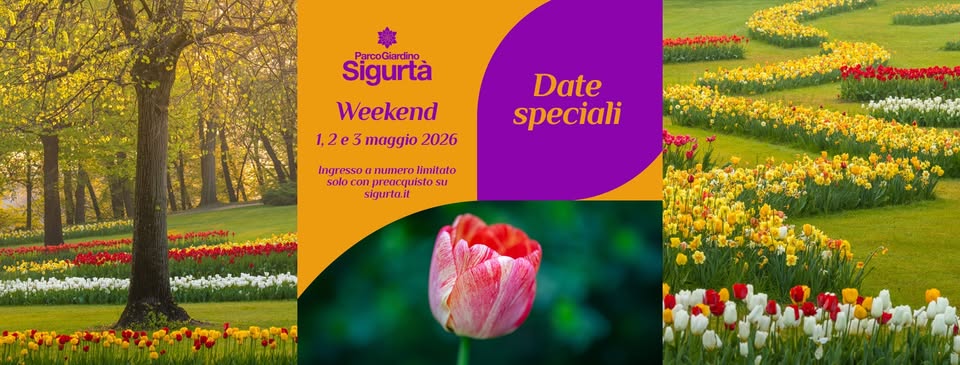 DATE SPECIALI: WEEKEND 1,2,3 MAGGIO 2026 Potrebbe essere un'immagine raffigurante fiore e il seguente testo "Date speciali ParcoGiardino Sigurtà Weekend 1,2e3maggio2026 1,2e3 maggio 2026 Ingressoanumerolimitato Ingresso numero limitato solo con preacA reacquisto risto quistos 51 sigurta.it"