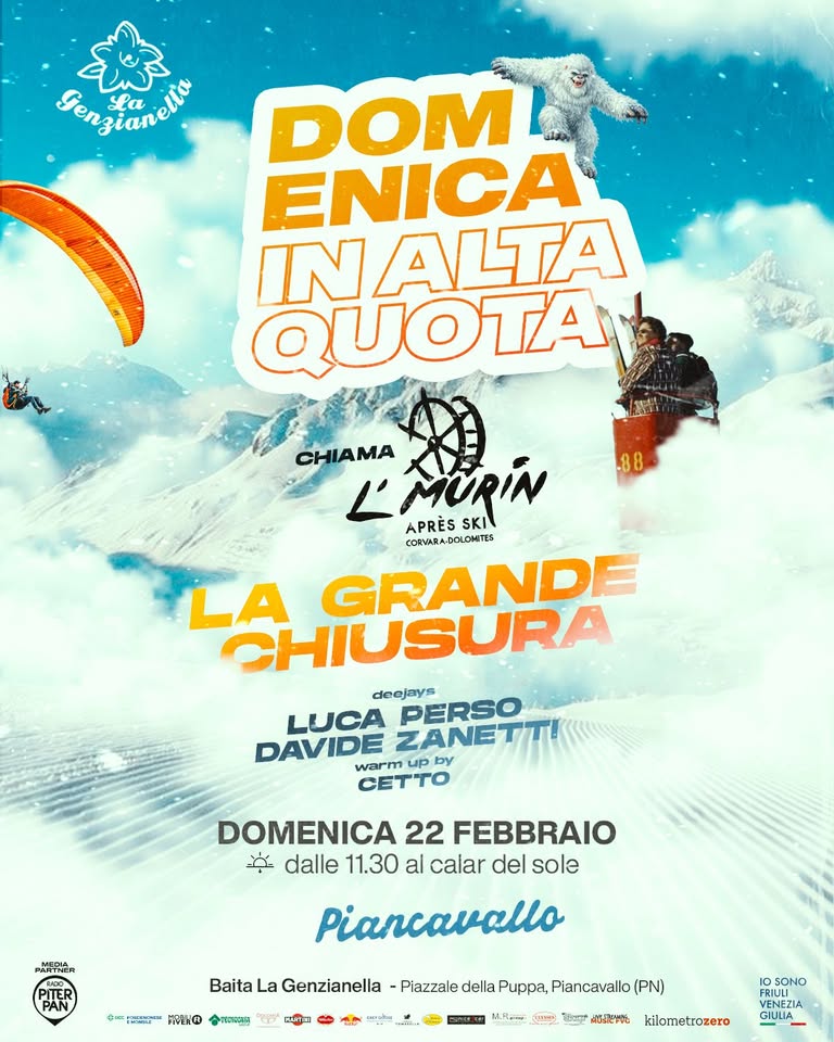 DOMENICA IN ALTA QUOTA 🙌🏻 La Grande chiusura! – La Genzianella chiama L’Murin 🏔️ a Piancavallo Potrebbe essere un'immagine raffigurante il seguente testo "Siengtanello La Gens DOM ENICA IN ALTA QUOTA 88 CHIAMA LMURIN SKIT APRES CORVARA A.DOLOMITES LA CHIUSURA GRANDE deejays LUCA PERSO. DAVIDE ZANETTH warm upby CETTO DOMENICA 22 FEBBRAIO نجب dalle 11.30 al calar del sole Piancavallo ΜEИ U00 PAN Baita La Genzianella Cι 場 FIRENO 슬기면원 קוז குளம 電 حن 먹원원 Piazzale della Puppa, Piancavallo (PN) Ram eag 원습 高果院 SONO VENEZIA VENEZIA VENEZIA FRIULI GIULIA GILEIA kilometrozero"