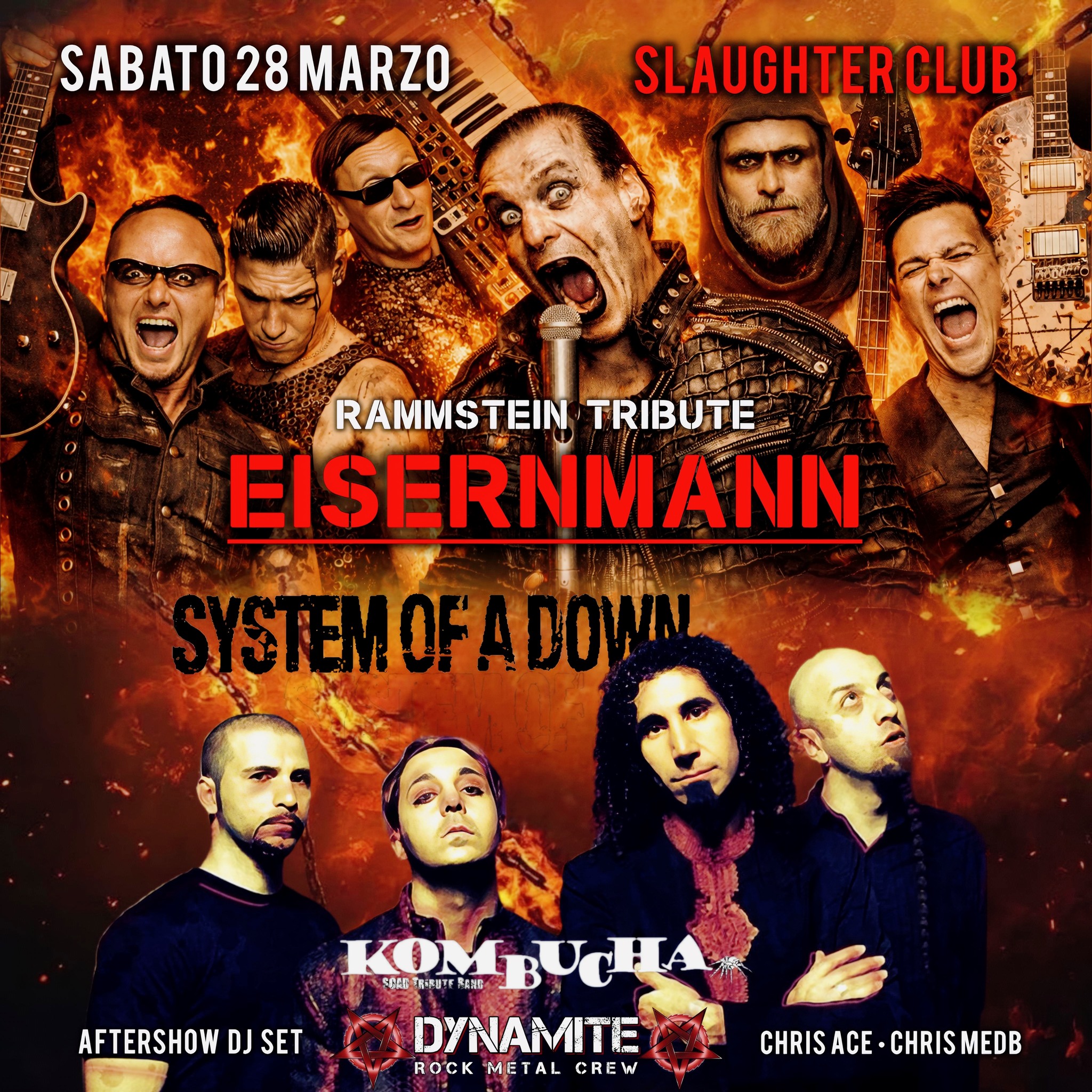 ⛧EISERNMANN (RAMMSTEIN Tribute)⛧KOMBUCHA (SOAD Tribute)⛧ Potrebbe essere un'immagine raffigurante il seguente testo "EISERNMANN NN RAMMSTEIN TEIN TRIBUTE 版 GUEST KOMB SCRE RAFUTE KOMByCHA ANG BOCHA SLAUGHTERCLUB SABATO 28 MARZO AFTERSHOW DJ SET DYNAMITE ROCK METAL CRE"