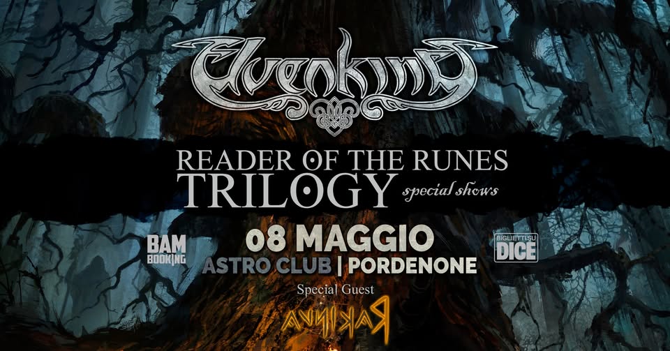 ELVENKING | Reader Of The Runes • The Trilogy Show @ Astro Club (PN) Potrebbe essere un'immagine raffigurante il seguente testo "BAM BDOKING ไยรปกาย์ READER OF THE RUNES TRILOGY special shows 08 MAGGIO ASTRO.CLUB CLUB| PORDENONE DICE"