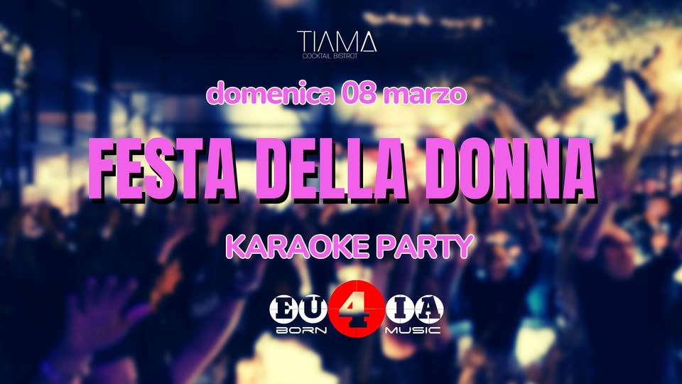 Potrebbe essere un'immagine raffigurante danza e il seguente testo "ΤΙΛΜΔ SOCKTAL TAJI domenica 08 marzo FESTA DELLA DONNA KARAOKE PARTY U400 MUSIC EU DA BORN"