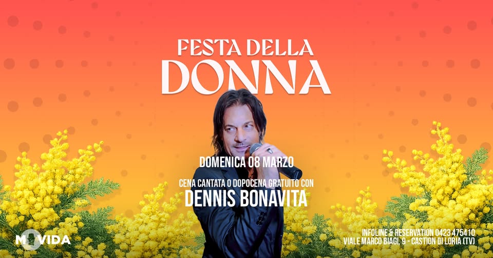 Potrebbe essere un'immagine raffigurante il seguente testo "RISTORANTE VIDA 22281 MOVIDA ZLHA CLUO E•-CUю 8 MARZO LA FESTA DELLA DONNA L'appuntamento perfetto per la tua cena con le amiche oil dopocena danzante con INGRESSO GRATUITO, in compagnia della musica e dell'energia di DENNIS BONAVITA!"