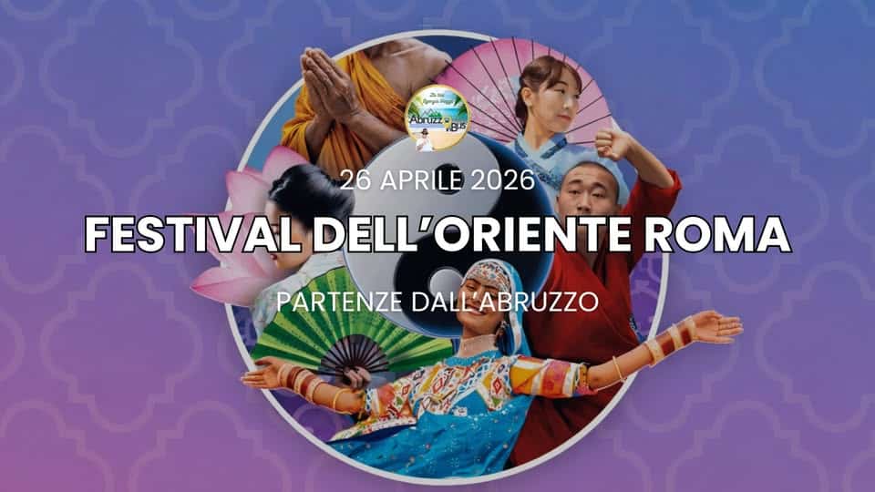 Festival dell’Oriente a ROMA – PARTENZE IN BUS DALL’ABRUZZO Potrebbe essere un'immagine raffigurante il seguente testo "ឱ្ងព K " Jt Dh Abruzz فلن 26 APRILE 26APRILE2026 2026 FESTIVAL DELL' DELL'ORIENTE ROMA PARTENZE PARTENZEDALL'ABRUZZO DALL LL'ABRUZZO"
