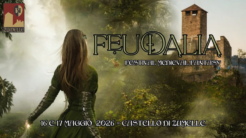 ✨ FEUDALIA – FESTIVAL MEDIEVAL FANTASY ⚔️ Potrebbe essere un'immagine raffigurante il seguente testo "ZUMELLE FEUDA FEUDALIA FOSTIVALM@DICVAL FESTIVAL MEDICVAL FANTAS 16€ 16 ਦ 17 MAGGIO 2026 6-CASTELLODIZUMELLE CASTELLO DI ZUMeLLe"