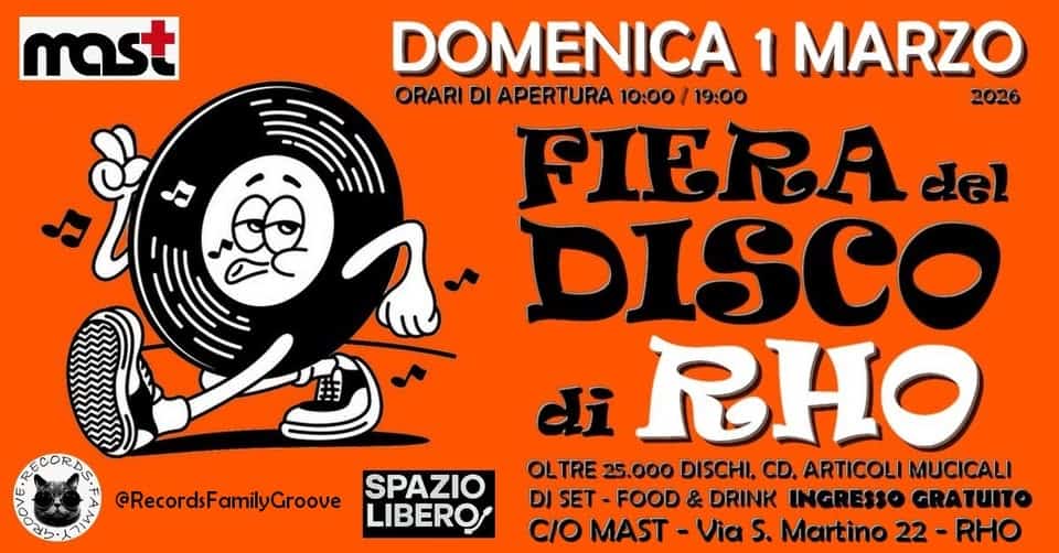 FIERA DEL DISCO DI RHO – NUOVA EDIZIONE Potrebbe essere un'immagine raffigurante il seguente testo "mast ا DOMENICA 1 MARZO ORARI DI APERTURA 10:00 1 バ 19:00 2026 FIERA del DISCO di RHO OLTRE 25.000 DISCHI, CD. ARTICOLI MUCICALI DI SET FOOD & DRINK INGRESSO GRATUITO CIO MAST -Via S. Martino 22 RHO ONEN RECORDS @RecordsFamilyGroove SPAZIO LIBERO"