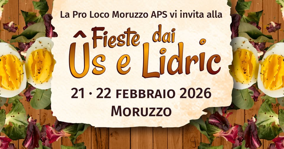 🥚🥗 Fieste dai Ûs e Lidric 2026 🥚🥗 Potrebbe essere un'immagine raffigurante pasta e il seguente testo "La Pro Loco Moruzzo APS vi invita alla Üsee e Ũ Fieste Lidric dai 21•22 21 22 FEBBRAIO 2026 MORUZZO"