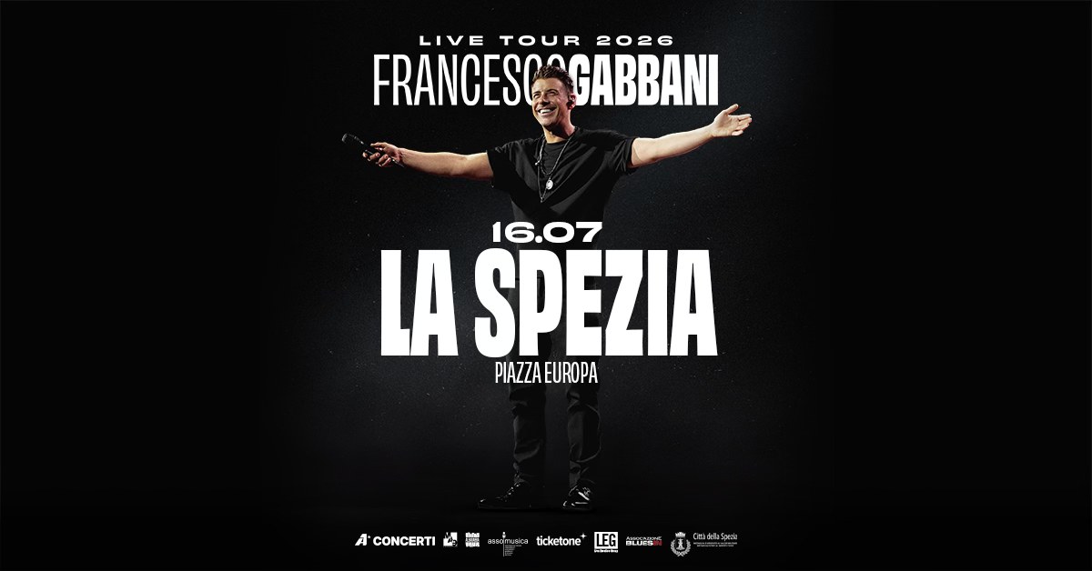 Francesco Gabbani in concerto Potrebbe essere un'immagine raffigurante il seguente testo "LIVETOUR2026 LIVE TOUR 2026 FRANCES FRANCESCOGABBANI GABBANI 16.07 LA SPEZIA PIAZZA PIAZZAEUROPA EUROPA A A CONCERTI Pon CB ROTHINCS ticketone+ BLUES EadolbSpeaka Speata"