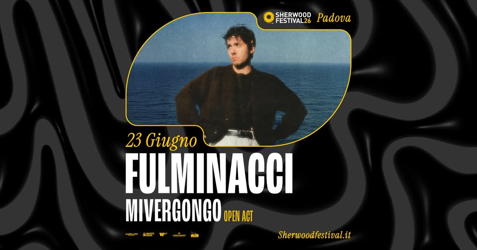 Evento FULMINACCI – “All’aperto Tour 2026” 23 Giugno 2026 Sherwood Festival, Padova Locandina FULMINACCI – “All’aperto Tour 2026” 23 Giugno 2026 Sherwood Festival, Padova - martedì 23 giugno ore 21:00 - 23:00