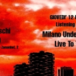GIOVEDI’ 12 FEB Listening Party MILANO UNDERGROUND LIVE TO TAPE COMPILATION @ Psycho Dischi – Milano Potrebbe essere un'immagine raffigurante il seguente testo "Psycho Dischi 18.00 Ludovico Lazzaro Zamenhot, hof,2 2 GIOVEDI' 12 FEBBRAIO Listening party Milano Underground Live To Tap 始"
