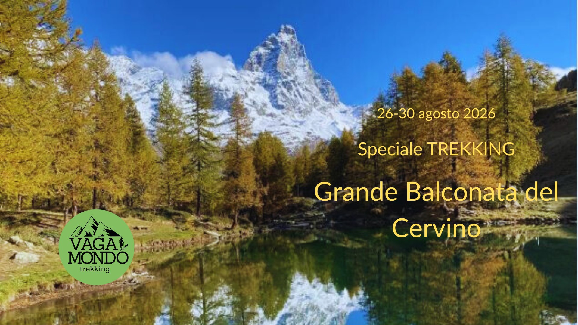 Grande Balconata del Cervino Potrebbe essere un'immagine raffigurante le Tre Cime di Lavaredo e il seguente testo "26 26-30 30 agosto 2026 Speciale TREKKING VAGAL MONDO trekking Grande Balconata del Cervino"