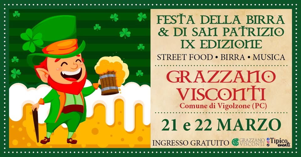 Potrebbe essere un'immagine raffigurante ‎il seguente testo "‎FESTA DELLA BIRRA & DI SAHI PATRIZIO IX EDIZIONIE STREET FOOD. BIRRA MUSICA GRAZZANO VISCONITI Comune di Vigolzone (PC) ال INGRESSO GRATUITO 14 e 15 MARZO GRAZZANO VISCONTI OTipico, eventi‎"‎