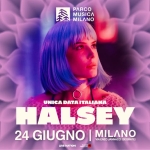 Halsey @ PMM Potrebbe essere un contenuto di pop art raffigurante il seguente testo "感 MUSICA PARCO MILANO UNICADATAITALIANA UNICA DATA ITALIANA HALSEY 24 GIUGNO MILANO VIA VIA ENZO JANNACCI (SEGRATE) LIVE LIVENATION FRECEN"