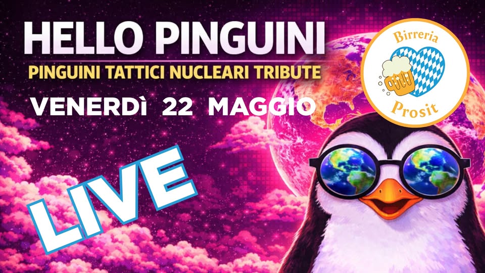Evento Hello Pinguini – Pinguini Tattici Nucleari Tribute Band Live@Birreria Prosit, San Vendemiano (Tv) Locandina Hello Pinguini – Pinguini Tattici Nucleari Tribute Band Live@Birreria Prosit, San Vendemiano (Tv) - venerdì 22 maggio ore 21:30 - 23:30