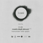 I Cani — Transumare Nello Spazio – Roseto degli Abruzzi Potrebbe essere un contenuto grafico raffigurante eclissi e il seguente testo "i cani more tba 01.08 roseto degli abruzzi (TE) transumare nello spazio MARE HEEEB HE mSE 000 TAAEINTE P8T!"