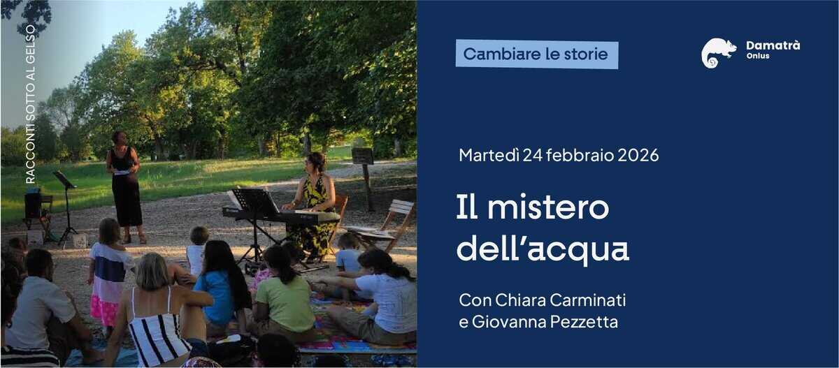 Potrebbe essere un'immagine raffigurante clarinetto e il seguente testo "S oanan พี ELS တ၁ μΝορν eaam A Cambiare le storie Damatrà Onlus Onlus Martedì 24 febbraio Martedi24febbraio2026 2026 IL mistero dell'acqua II Con Chiara Carminati eGiovanna Pezzetta"
