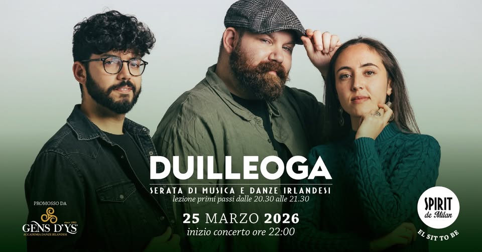Irish night – Duilleoga Potrebbe essere un'immagine raffigurante una o più persone e il seguente testo "PROMOSSODA DA $ GENSDYS DUILLEOGA SERATA DI MUSICA E DANZE IRLANDESI lezione primi passi dalle 20.30 alle 21.30 25 MARZO 2026 inizio concerto ore 22:00 SPIRIT deMilan de ELSITTOBE EL SIT SITTO ΤΟ BE"