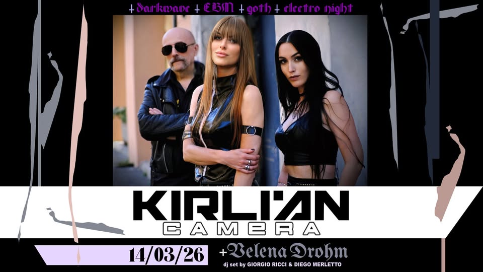 Evento KIRLIAN CAMERA Velena Drohm Dj set by Giorgio Ricci & Diego Merletto Locandina KIRLIAN CAMERA Velena Drohm Dj set by Giorgio Ricci & Diego Merletto - sabato 14 marzo ore 20:00 - 22:00