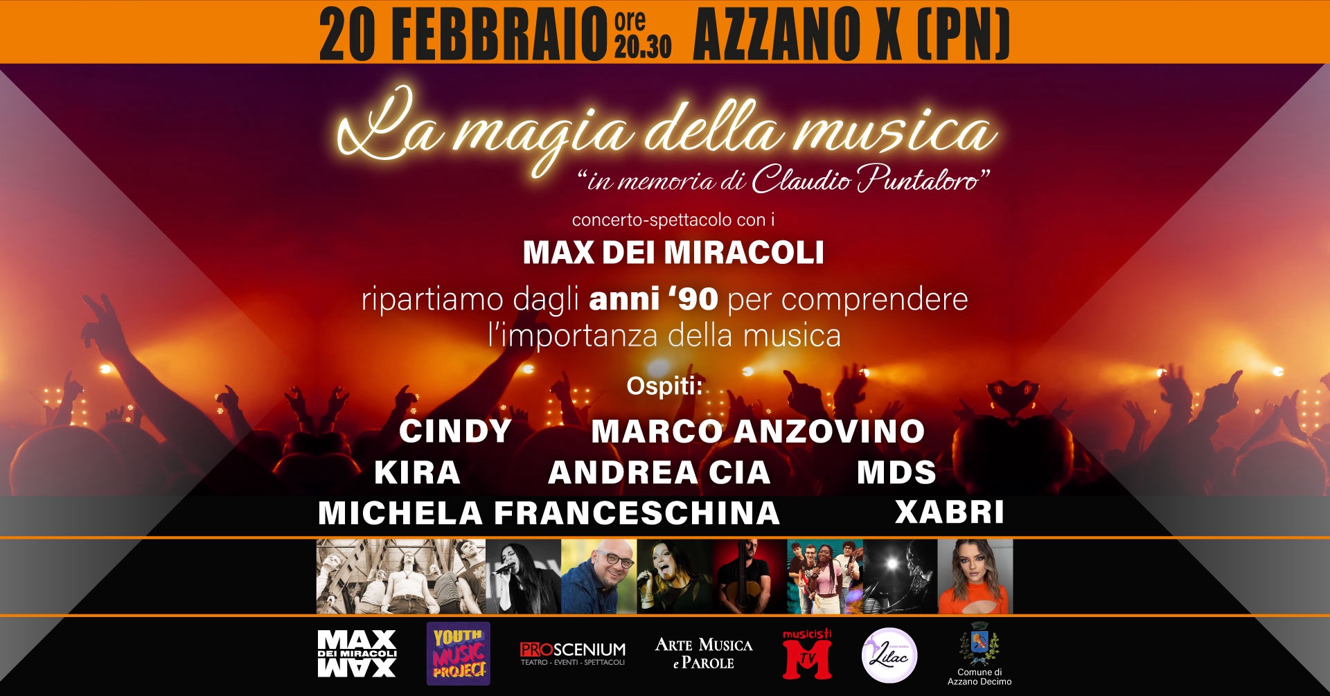“LA MAGIA DELLA MUSICA” – Azzano X – INGRESSO LIBERO Potrebbe essere un'immagine raffigurante una o più persone, strumento musicale e il seguente testo "20 FEBBRAIO ore 20.30 AZZANO X נמם) La magia "in memoria di Claudio I Puntaloro" della musica concerto-spettacolo con MAX DEI MIRACOLI ipartiamo dagli anni '90 per comprendere l'importanza della musica Ospiti: CINDY MARCO ANZOVINO KIRA ANDREA CIA MDS MICHELA FRANCESCHINA XABRI MAX PEIF IMIRACOLI LAITX YOUTH PRO SCENIUM PROJECT ARTE MUSICA PAROLE Lelac ac M"