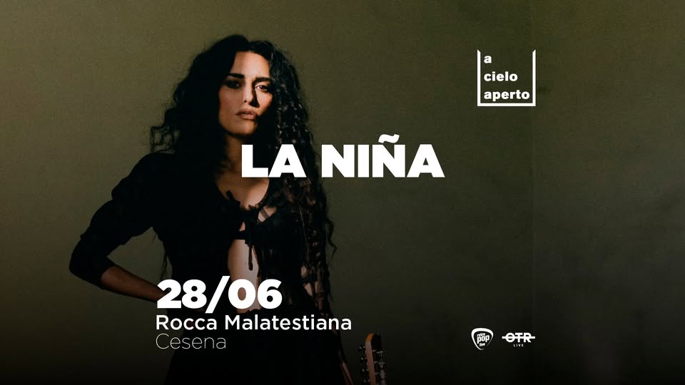 La Niña / acieloaperto festival Potrebbe essere un'immagine raffigurante il seguente testo "a cielo aperto LA NIÑA 28/06 Rocca Malatestiana Cesena S pop ที้ืง OTR"